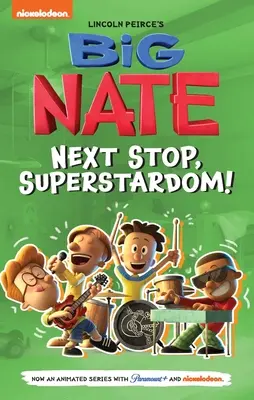 Big Nate: Następny przystanek, Superstardom! Tom 3 - Big Nate: Next Stop, Superstardom!: Volume 3