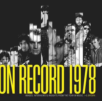 On Record - Vol. 1: 1978: Obrazy, wywiady i spostrzeżenia z muzycznego roku - On Record - Vol. 1: 1978: Images, Interviews & Insights from the Year in Music