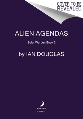 Alien Agendas: Solar Warden Book 3