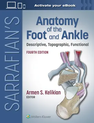 Anatomia stopy i stawu skokowego Sarrafiana: opisowa, topograficzna, funkcjonalna - Sarrafian's Anatomy of the Foot and Ankle: Descriptive, Topographic, Functional