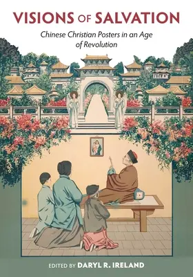 Wizje zbawienia: Chińskie plakaty chrześcijańskie w epoce rewolucji - Visions of Salvation: Chinese Christian Posters in an Age of Revolution