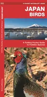 Japan Birds: Składany kieszonkowy przewodnik po znanych gatunkach - Japan Birds: A Folding Pocket Guide to Familiar Species