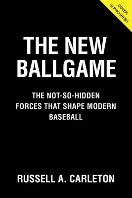 The New Ballgame: Niezbyt ukryte siły kształtujące współczesny baseball - The New Ballgame: The Not-So-Hidden Forces Shaping Modern Baseball