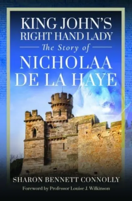 Prawa ręka króla Jana: Historia Nicholi de la Haye - King John's Right Hand Lady: The Story of Nicholaa de la Haye