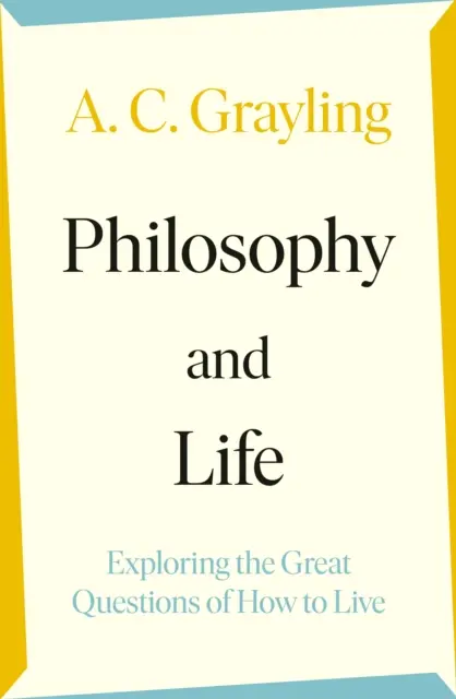 Filozofia i życie - odkrywanie wielkich pytań o to, jak żyć - Philosophy and Life - Exploring the Great Questions of How to Live