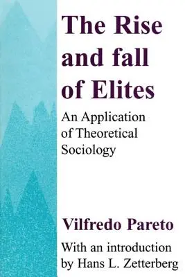 Powstanie i upadek elit: Zastosowanie socjologii teoretycznej - The Rise and Fall of Elites: Application of Theoretical Sociology