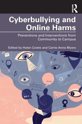 Cyberprzemoc i szkody online: Zapobieganie i interwencje od społeczności do kampusu - Cyberbullying and Online Harms: Preventions and Interventions from Community to Campus