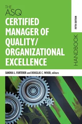 Podręcznik certyfikowanego menedżera jakości/doskonałości organizacyjnej ASQ - The ASQ Certified Manager of Quality/Organizational Excellence Handbook