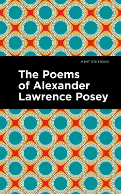 Wiersze Alexandra Lawrence'a Poseya - The Poems of Alexander Lawrence Posey