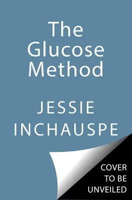 Metoda Bogini Glukozy: 4-tygodniowy przewodnik po zmniejszeniu zachcianek, odzyskaniu energii i niesamowitym samopoczuciu - The Glucose Goddess Method: The 4-Week Guide to Cutting Cravings, Getting Your Energy Back, and Feeling Amazing