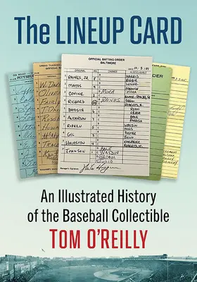 The Lineup Card: Ilustrowana historia kolekcjonerskiego przedmiotu baseballowego - The Lineup Card: An Illustrated History of the Baseball Collectible