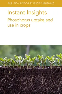 Błyskawiczne spostrzeżenia: Wchłanianie i wykorzystanie fosforu w uprawach - Instant Insights: Phosphorus Uptake and Use in Crops