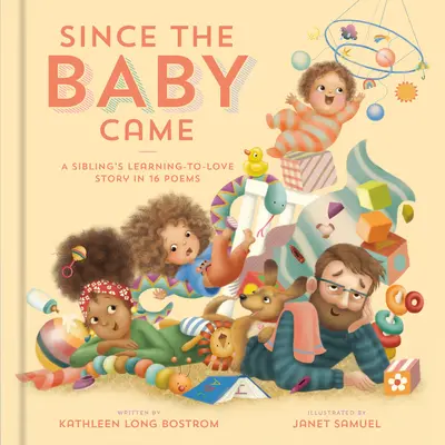 Since the Baby Came: Historia miłości rodzeństwa w 16 wierszach - Since the Baby Came: A Sibling's Learning-To-Love Story in 16 Poems