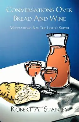 Rozmowy przy chlebie i winie: Medytacje na Wieczerzę Pańską - Conversations Over Bread and Wine: Meditations for the Lord's Supper