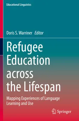 Edukacja uchodźców przez całe życie: Mapowanie doświadczeń związanych z nauką i używaniem języka - Refugee Education Across the Lifespan: Mapping Experiences of Language Learning and Use