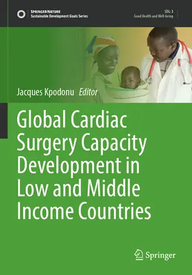 Globalny rozwój zdolności kardiochirurgicznych w krajach o niskim i średnim dochodzie - Global Cardiac Surgery Capacity Development in Low and Middle Income Countries