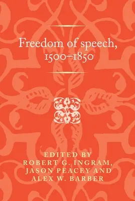 Wolność słowa, 1500-1850 - Freedom of speech, 1500-1850