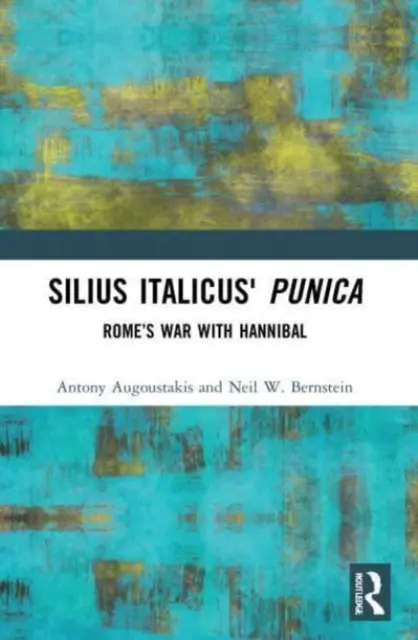 Silius Italicus' Punica: Wojna Rzymu z Hannibalem - Silius Italicus' Punica: Rome's War with Hannibal