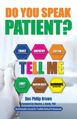 Do You Speak Patient?: Praktyczny dziennik dla wiarygodnych specjalistów medycznych - Do You Speak Patient?: An Actionable Journal for Credible Medical Professionals