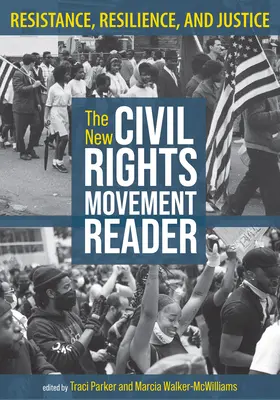 The New Civil Rights Movement Reader: Opór, odporność i sprawiedliwość - The New Civil Rights Movement Reader: Resistance, Resilience, and Justice