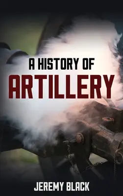 Historia artylerii - A History of Artillery