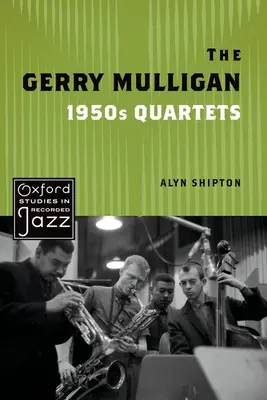 Kwartety Gerry'ego Mulligana z lat pięćdziesiątych - The Gerry Mulligan 1950s Quartets