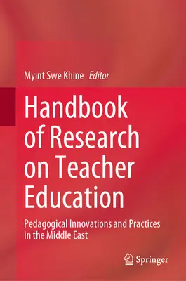 Podręcznik badań nad kształceniem nauczycieli: Innowacje i praktyki pedagogiczne na Bliskim Wschodzie - Handbook of Research on Teacher Education: Pedagogical Innovations and Practices in the Middle East