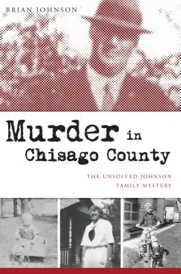 Morderstwo w hrabstwie Chisago: Nierozwiązana tajemnica rodziny Johnsonów - Murder in Chisago County: The Unsolved Johnson Family Mystery