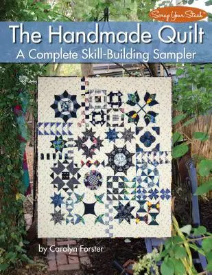 The Handmade Quilt: Kompletny próbnik umiejętności - The Handmade Quilt: A Complete Skill-Building Sampler