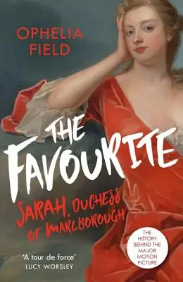 The Favourite: Życie Sarah Churchill i historia stojąca za głównym filmem kinowym - The Favourite: The Life of Sarah Churchill and the History Behind the Major Motion Picture