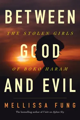 Między dobrem a złem: skradzione dziewczęta z Boko Haram - Between Good and Evil: The Stolen Girls of Boko Haram