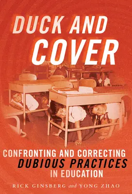 Duck and Cover: Konfrontacja i korygowanie wątpliwych praktyk w edukacji - Duck and Cover: Confronting and Correcting Dubious Practices in Education