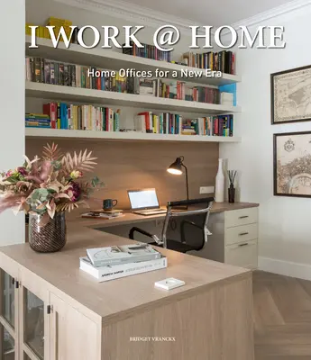 Pracuję w domu: biura domowe w nowej erze - I Work @ Home: Home Offices for a New Era