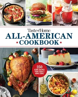 Książka kucharska Taste of Home All-American: 370 sposobów na delektowanie się smakami USA - Taste of Home All-American Cookbook: 370 Ways to Savor the Flavors of the USA