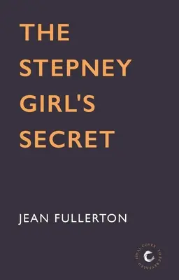 Sekret dziewczyny ze Stepney: Tom 1 - The Stepney Girl's Secret: Volume 1