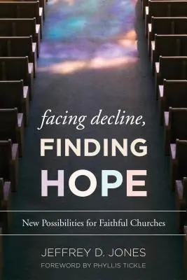W obliczu upadku, znajdując nadzieję: nowe możliwości dla wiernych kościołów - Facing Decline, Finding Hope: New Possibilities for Faithful Churches