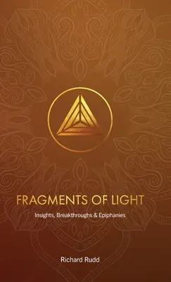 Fragmenty światła: spostrzeżenia, przełomy i objawienia - Fragments of Light: Insights, Breakthroughs & Epiphanies