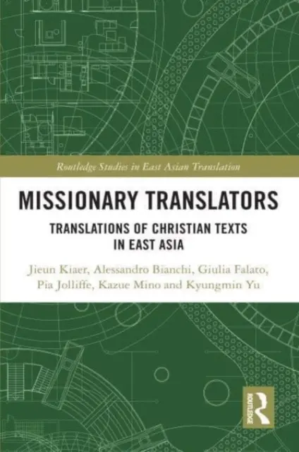 Tłumacze misyjni: Tłumaczenia tekstów chrześcijańskich w Azji Wschodniej - Missionary Translators: Translations of Christian Texts in East Asia