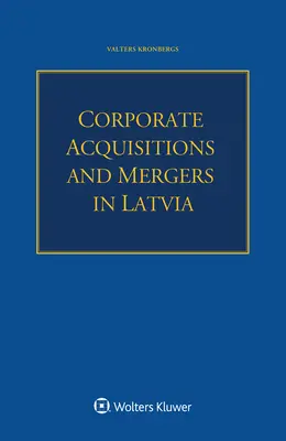 Przejęcia i fuzje przedsiębiorstw na Łotwie - Corporate Acquisitions and Mergers in Latvia