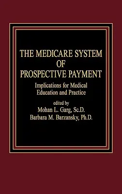 Prospektywny system płatności Medicare: Implikacje dla edukacji i praktyki medycznej - The Medicare System of Prospective Payment: Implications for Medical Education and Practice