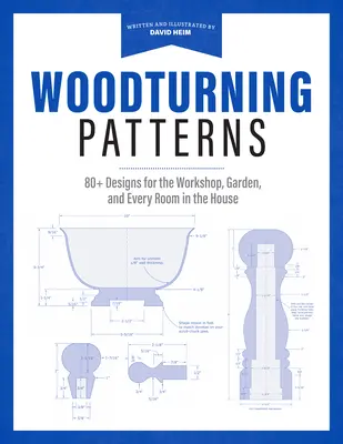 Woodturning Patterns: Ponad 80 wzorów do warsztatu, ogrodu i każdego pomieszczenia w domu - Woodturning Patterns: 80+ Designs for the Workshop, Garden, and Every Room in the House