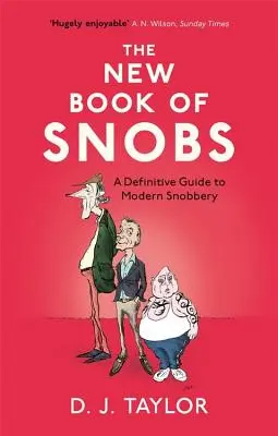 Nowa księga snobów: Ostateczny przewodnik po współczesnym snobizmie - The New Book of Snobs: A Definitive Guide to Modern Snobbery