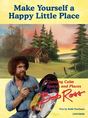 To twój świat: Tworzenie spokojnych przestrzeni i miejsc z Bobem Rossem - It's Your World: Creating Calm Spaces and Places with Bob Ross