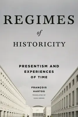 Reżimy historyczności: Teraźniejszość i doświadczenie czasu - Regimes of Historicity: Presentism and Experiences of Time