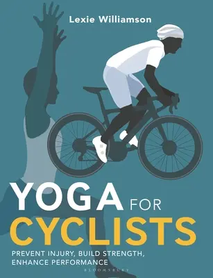 Joga dla rowerzystów: Zapobiegaj kontuzjom, buduj siłę, popraw wydajność - Yoga for Cyclists: Prevent Injury, Build Strength, Enhance Performance