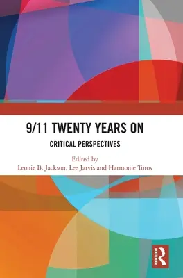 9/11 dwadzieścia lat później: Krytyczne perspektywy - 9/11 Twenty Years on: Critical Perspectives