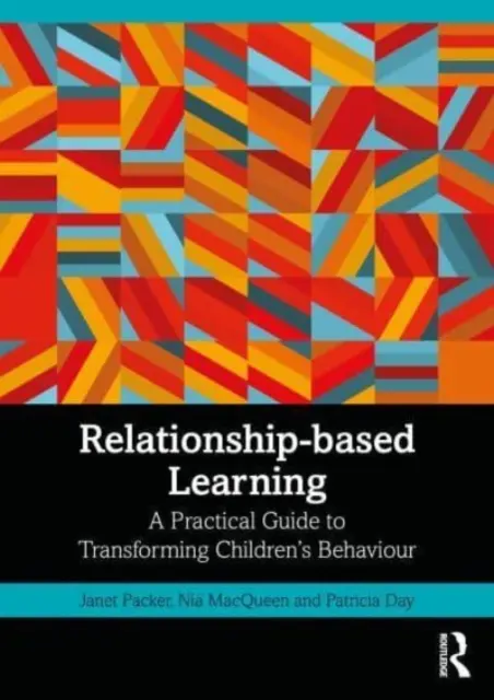 Uczenie się oparte na relacjach: Praktyczny przewodnik po przekształcaniu zachowań dzieci - Relationship-Based Learning: A Practical Guide to Transforming Children's Behaviour