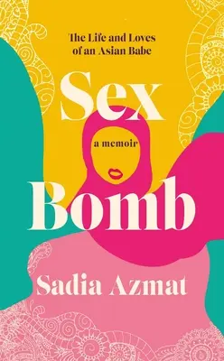 Seksbomba: Życie i miłość azjatyckiej dziewczyny - Sex Bomb: The Life and Loves of an Asian Babe