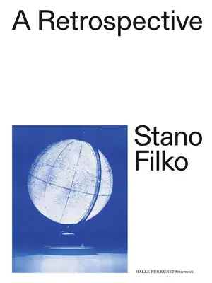 Stano Filko: Retrospektywa - Stano Filko: A Retrospective