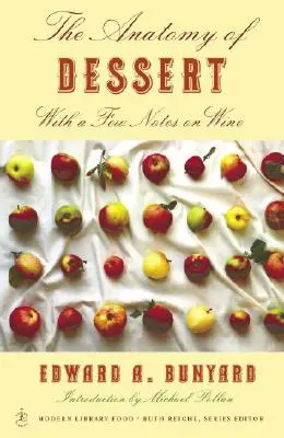 Anatomia deseru: Z kilkoma uwagami na temat wina - The Anatomy of Dessert: With a Few Notes on Wine